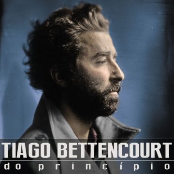 Do Princípio - Tiago Bettencourt