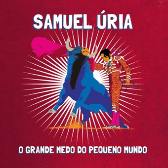 Álbum O Grande Medo do Pequeno Mundo - Samuel Úria